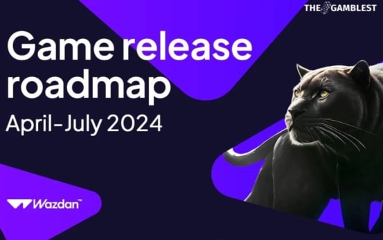 Wazdan’s roadmap for the second quarter of 2024