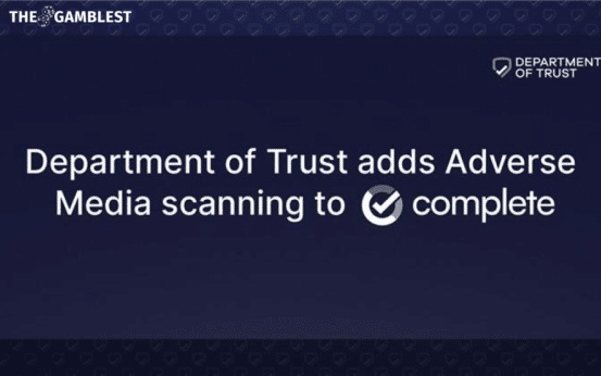 Department of Trust adds adverse media scanning to Complete