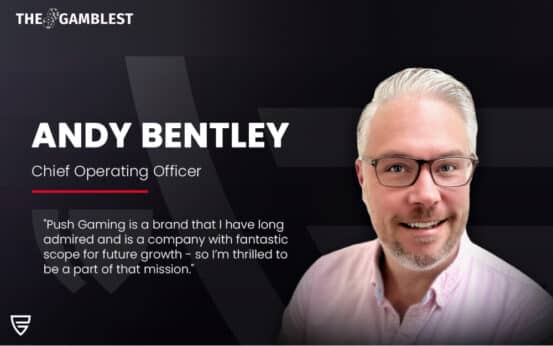 Push Gaming appoints Andy Bentley as COO amid senior reshuffle