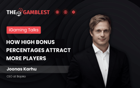 iGaming Talks: Joonas Karhu on How High Bonus Percentages Attract More Players