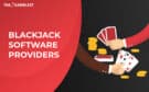 https://www.thegamblest.com/best-blackjack-software-providers/