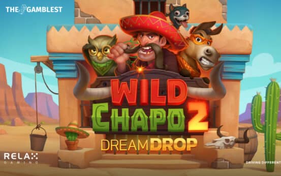 Relax Gaming returns with Wild Chapo 2 Dream Drop