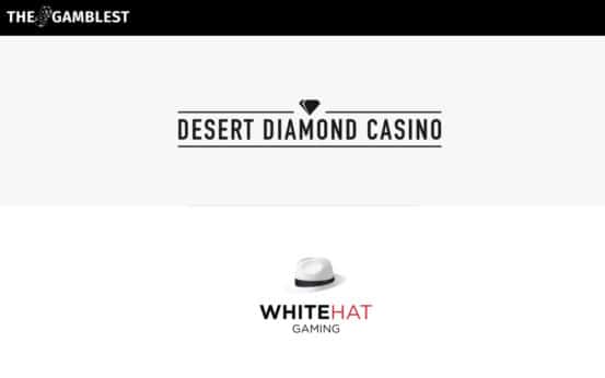 Desert Diamond Casinos partners with White Hat Gaming
