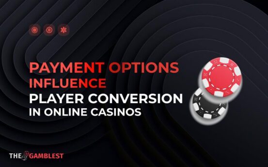 How Payment Options Influence Player Conversion in Online Casinos