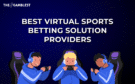 https://www.thegamblest.com/best-virtual-sports-betting-solution-providers/