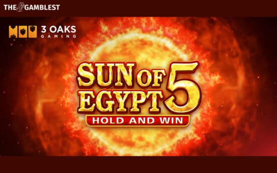 3 Oaks Gaming ignites the sands with Sun of Egypt 5: Hold and Win