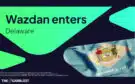 Wazdan doubles down on US footprint with Delaware Lottery partnership Wazdan doubles down on US footprint with Delaware Lottery partnership