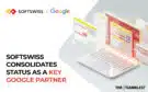 SOFTSWISS to become a key Google partner