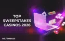 Top Sweepstakes Casinos to Play in 2026: Best Verified Sweep Sites