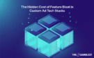 https://www.thegamblest.com/dont-feed-the-monster-the-hidden-cost-of-feature-bloat-in-custom-ad-tech-stacks/