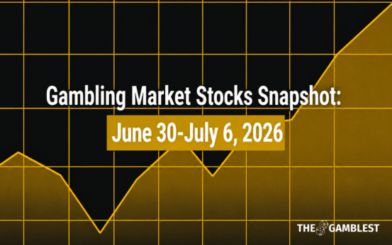 Gambling Market Stocks Snapshot: June 30-July 6, 2026