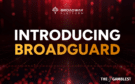 Broadway Platform adds BroadGuard as Risk Management Tool to product ecosystem