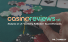 CasinoReviews.net Analysis on US “Gambling Addiction” Search Hotspots