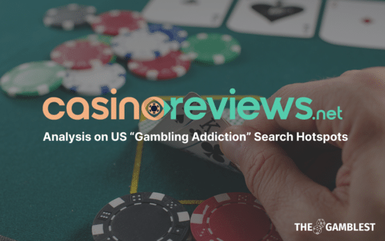 CasinoReviews.net Analysis on US “Gambling Addiction” Search Hotspots