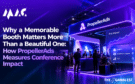Why a Memorable Booth Matters More Than a Beautiful One: How PropellerAds Measures Conference Impact