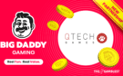 Big Daddy Gaming® goes live on QTech platform in latest distribution agreement