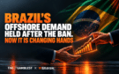 Brazil’s Offshore Demand Held After the Ban. Now It Is Changing Hands